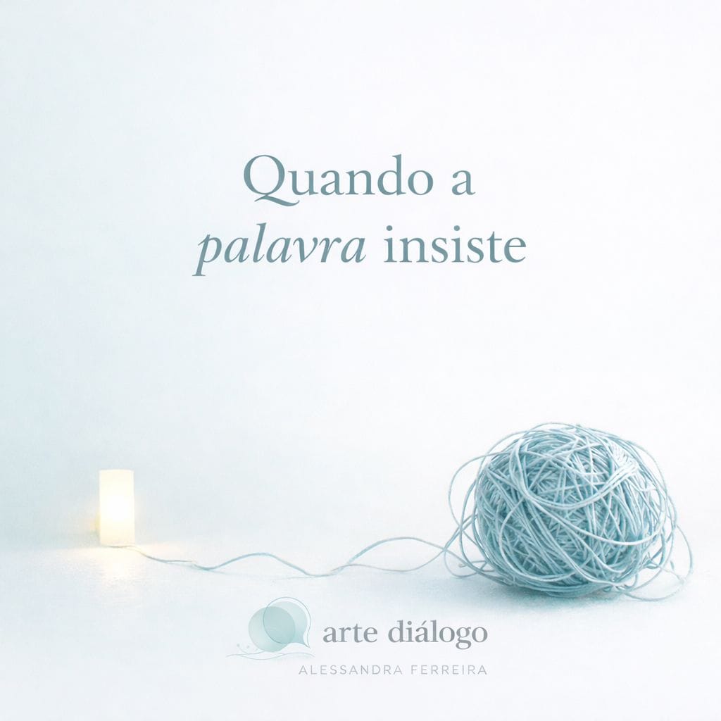 Quando a palavra insiste